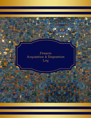 Firearm Acquisition & Disposition Log 1546768343 Book Cover