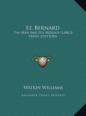 St. Bernard: The Man and His Message (Large Pri... [Large Print] 116995846X Book Cover