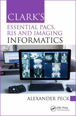 Clark's Essential Pacs, Ris and Imaging Informa... 1498763235 Book Cover