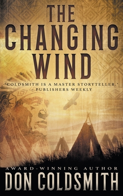 The Changing Wind: A Classic Western Novel 164734607X Book Cover