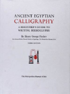 Ancient Egyptian Calligraphy: A Beginner's Guid... 0810964422 Book Cover