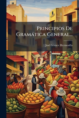 Principios De Gramática General... [Spanish] 1274401992 Book Cover