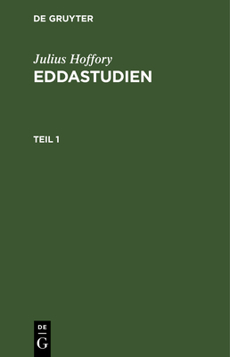 Julius Hoffory: Eddastudien. Teil 1 [German] 3111056759 Book Cover