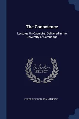 The Conscience: Lectures On Casuistry: Delivere... 1376379252 Book Cover