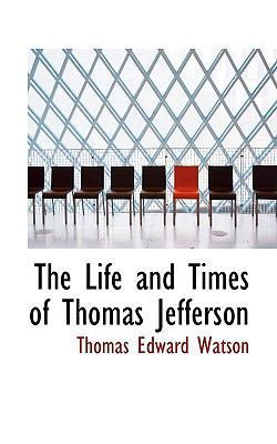 The Life and Times of Thomas Jefferson 1116853094 Book Cover