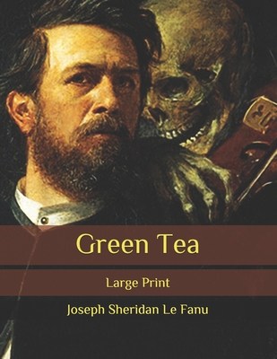 Green Tea: Large Print B086PQXNJ2 Book Cover