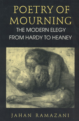 Poetry of Mourning: The Modern Elegy from Hardy... 0226703401 Book Cover