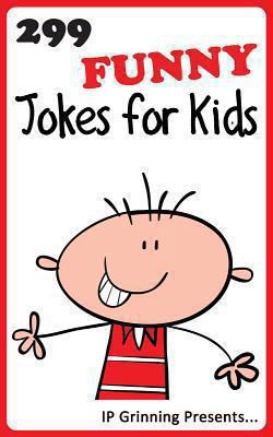 299 Funny Jokes for Kids: Joke Books for Kids 1494372835 Book Cover