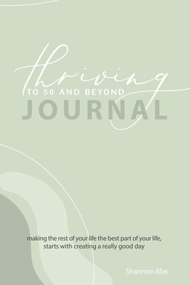 Thriving to 50 and Beyond Journal: Making the R... B0C7SZGQ2G Book Cover