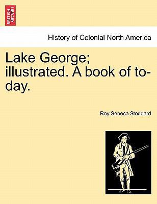 Lake George; Illustrated. a Book of To-Day. 1241328854 Book Cover