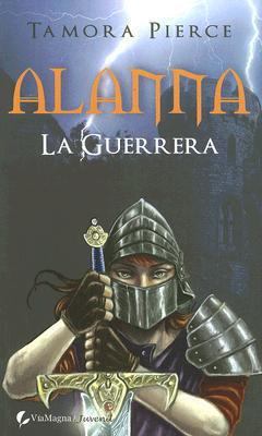 Alanna, la Guerrera [Spanish] 849669240X Book Cover