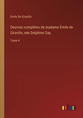 Oeuvres complètes de madame Émile de Girardin, ... [French] 3385001420 Book Cover