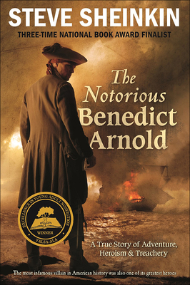 The Notorious Benedict Arnold: A True Story of ... 0606284877 Book Cover