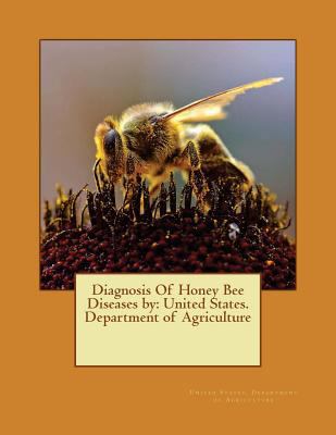Diagnosis Of Honey Bee Diseases by: United Stat... 1542728274 Book Cover