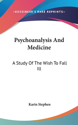 Psychoanalysis And Medicine: A Study Of The Wis... 143669308X Book Cover