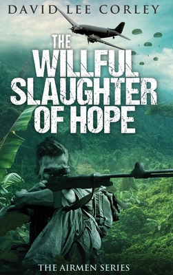 The Willful Slaughter of Hope 1959534092 Book Cover