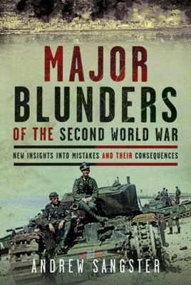 Major Blunders of the Second World War: New Ins... 1036112772 Book Cover