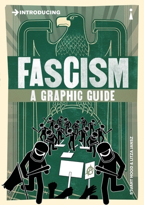 Introducing Fascism: A Graphic Guide 1848316127 Book Cover