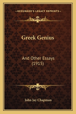 Greek Genius: And Other Essays (1915) 1163947199 Book Cover