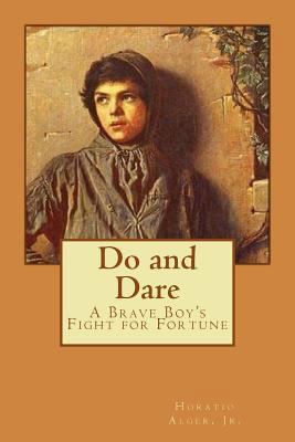 Do and Dare - a Brave Boy's Fight for Fortune H... 1540347338 Book Cover