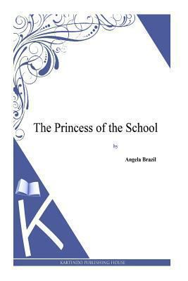 The Princess of the School 1494814625 Book Cover