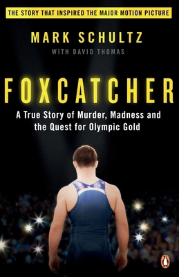 Foxcatcher: A True Story of Murder, Madness and... 0241971993 Book Cover