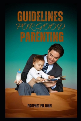 Guidelines for Good Parenting B0D5HZJQHZ Book Cover