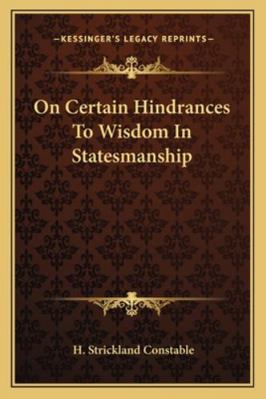 On Certain Hindrances To Wisdom In Statesmanship 1163086347 Book Cover