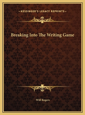 Breaking Into The Writing Game 1169380603 Book Cover