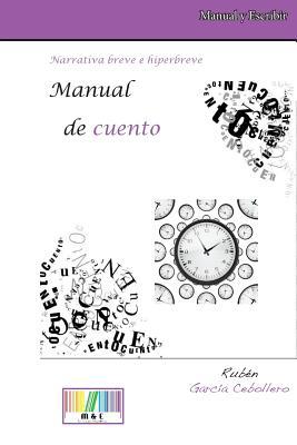 Manual de Cuento. Narrativa Breve E Hiperbreve [Spanish] 150289128X Book Cover