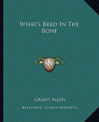 What's Bred In The Bone 1162716649 Book Cover