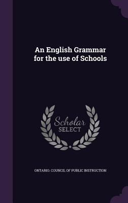 An English Grammar for the use of Schools 1354696379 Book Cover