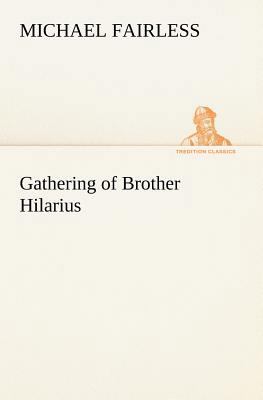 Gathering of Brother Hilarius 3849166643 Book Cover