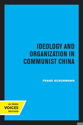 Ideology and Organization in Communist China: V... 0520306090 Book Cover