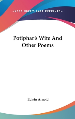 Potiphar's Wife And Other Poems 0548081840 Book Cover