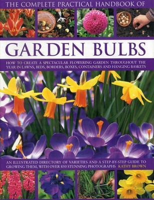 The Complete Practical Handbook of Garden Bulbs... 0857235249 Book Cover