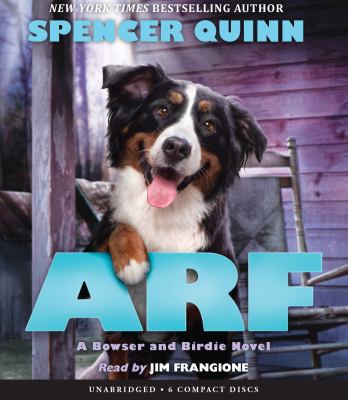 Arf: A Bowser and Birdie Novel 0545927676 Book Cover