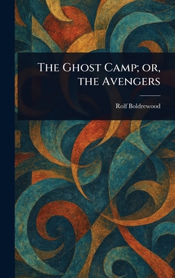 The Ghost Camp; or, the Avengers 1023232820 Book Cover