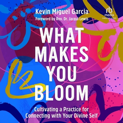 What Makes You Bloom: Cultivating a Practice fo... B0CW729JXP Book Cover
