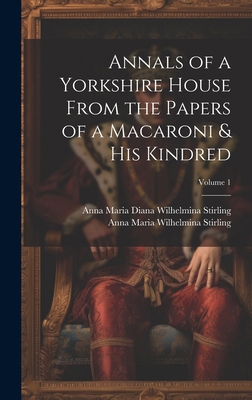 Annals of a Yorkshire House From the Papers of ... 1020247738 Book Cover