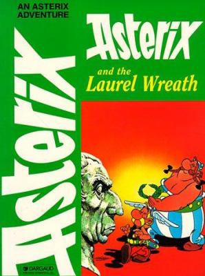 Asterix and the Laurel Wreath (Adventures of As... 0917201620 Book Cover