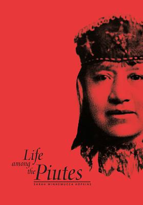 Life Among the Piutes: Their Wrongs and Claims 0874172527 Book Cover