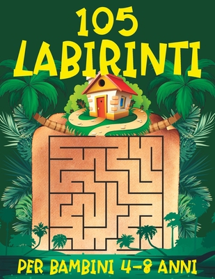 105 Labirinti per Bambini 4-8 anni [Italian] B0C9S88QT9 Book Cover