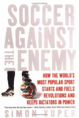 Soccer Against the Enemy: How the World's Most ... 1560258780 Book Cover