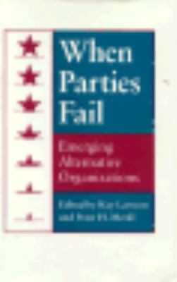 When Parties Fail: Emerging Alternative Organiz... 0691077584 Book Cover