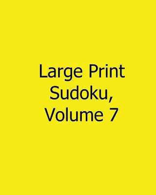 Large Print Sudoku, Volume 7: Fun, Large Grid S... [Large Print] 148253519X Book Cover