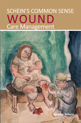 Schein's Common Sense Wound Care Management 1913755738 Book Cover