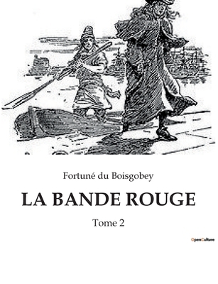 La Bande Rouge: Les secrets d'un Paris envoûtan... [French] B0BVDDPQD8 Book Cover
