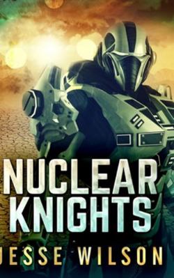 Nuclear Knights 1715623940 Book Cover