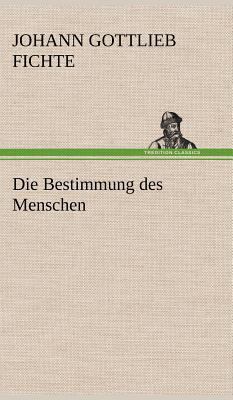 Die Bestimmung Des Menschen [German] 3847248367 Book Cover